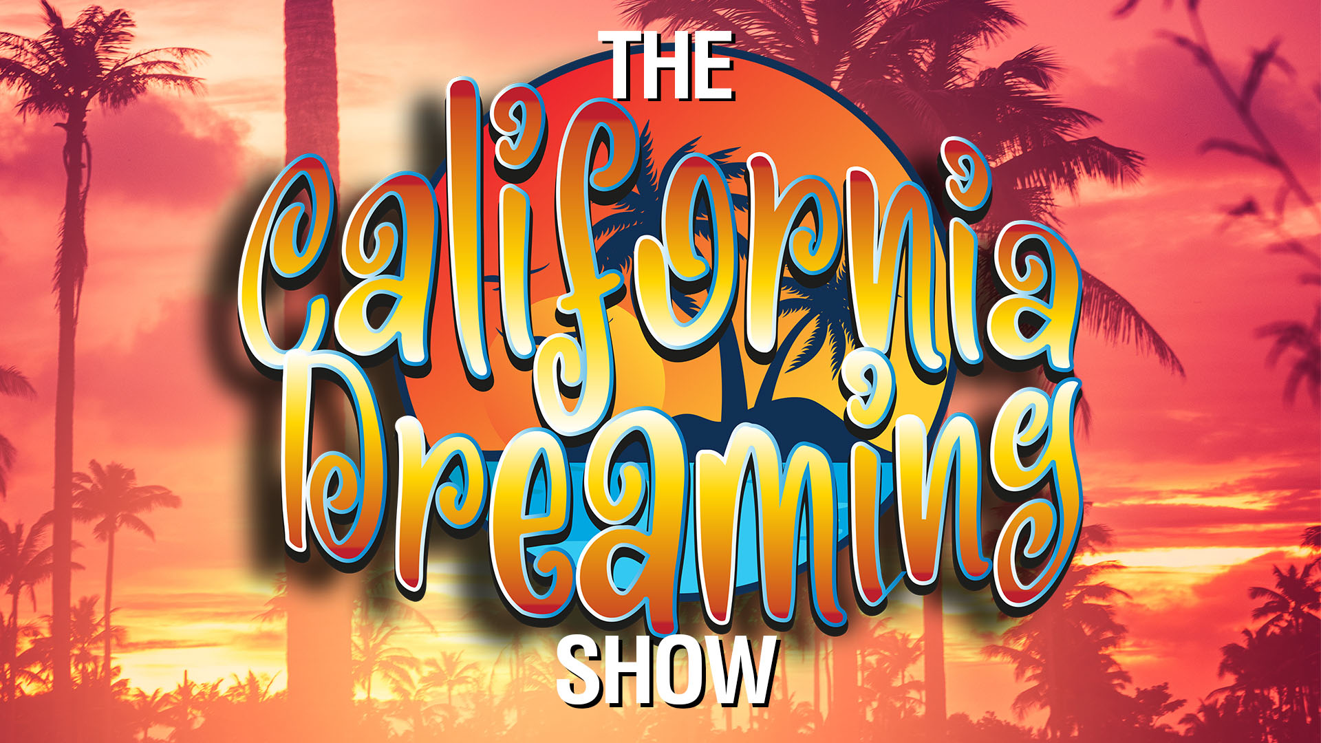 The California Dreaming Show