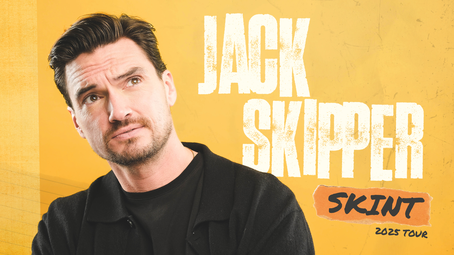 Jack Skipper<br>Skint - 2025 Tour