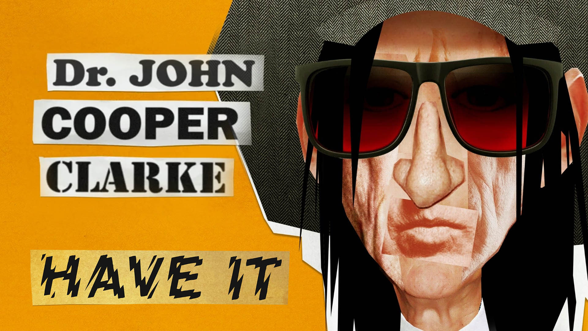 John Cooper Clark: HAVE IT